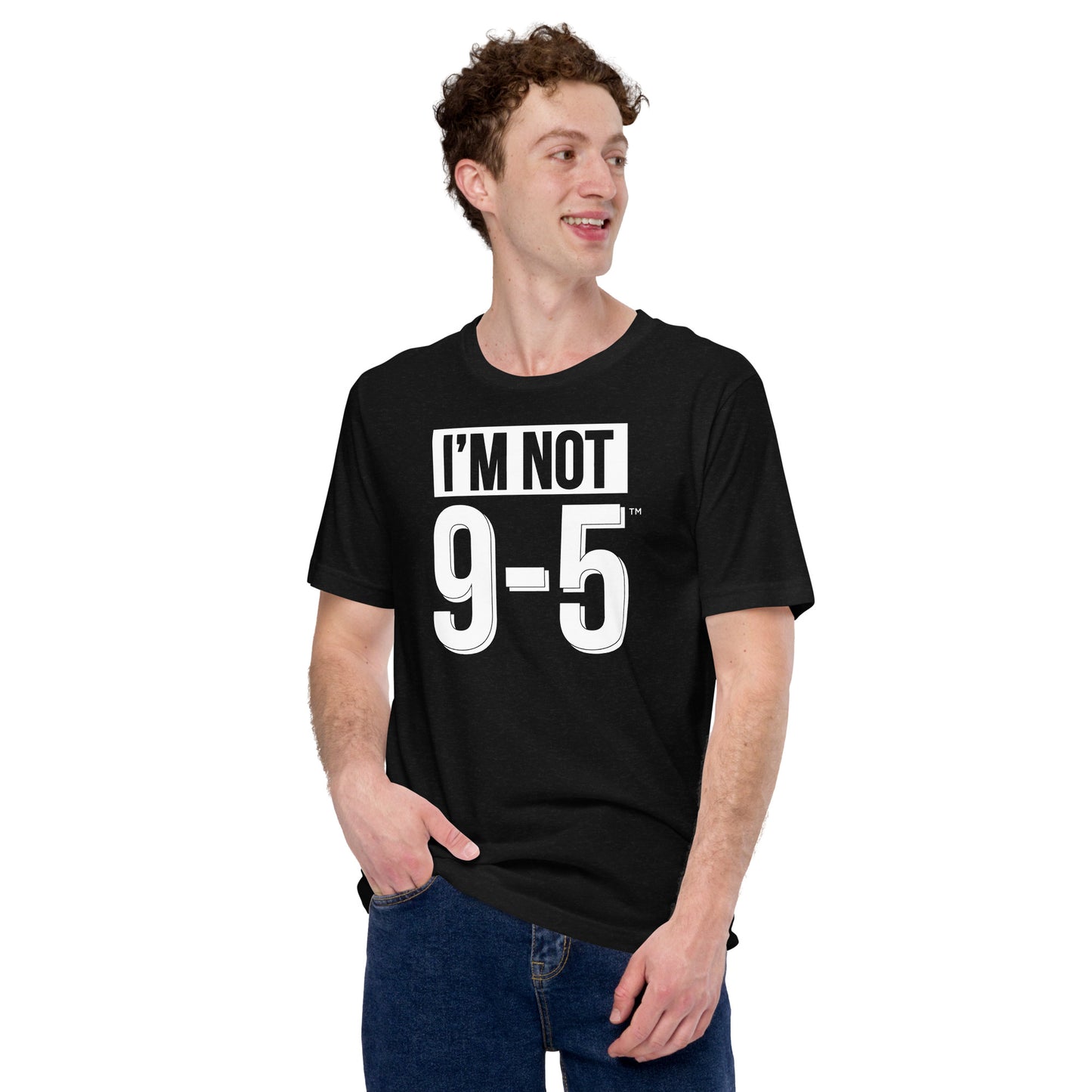 I'm Not 9-5 Unisex T-shirt